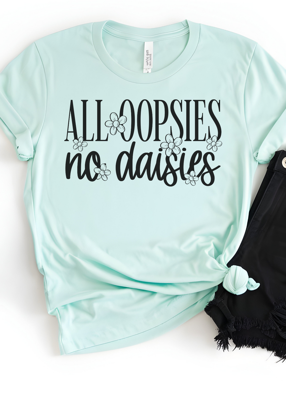 All Oopsies T-Shirt - Affirmation Apparel Co.