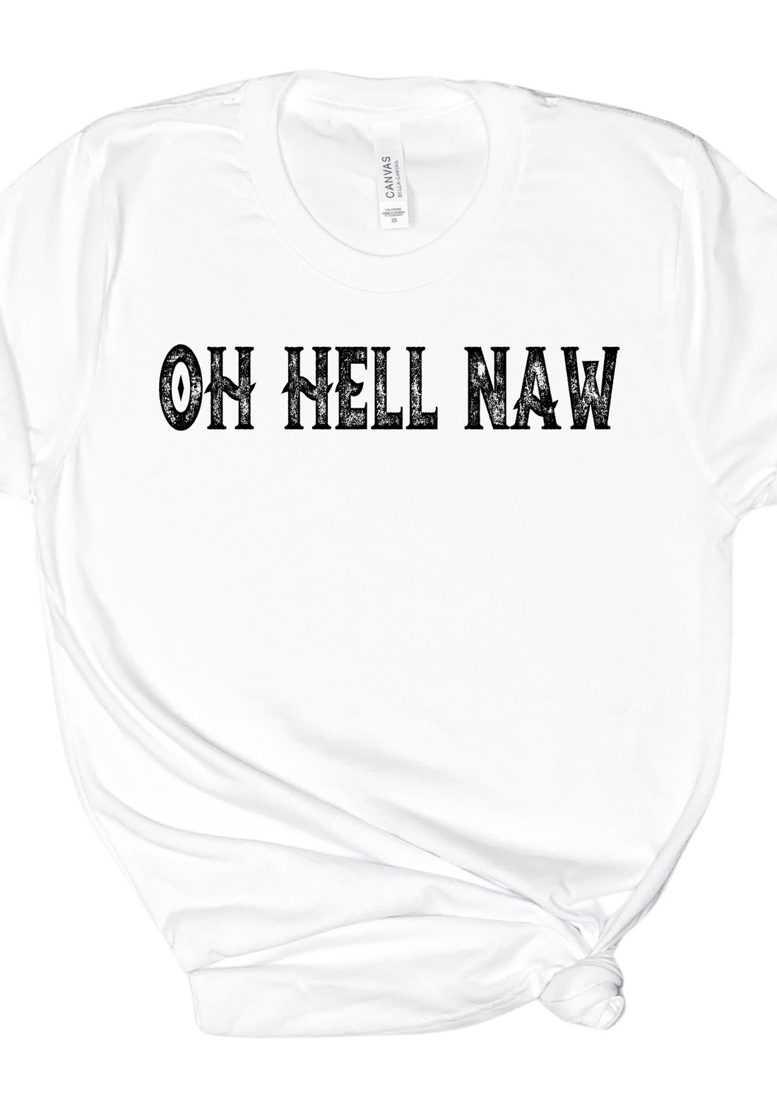 Oh Hell Naw T-Shirt - Affirmation Apparel Co.