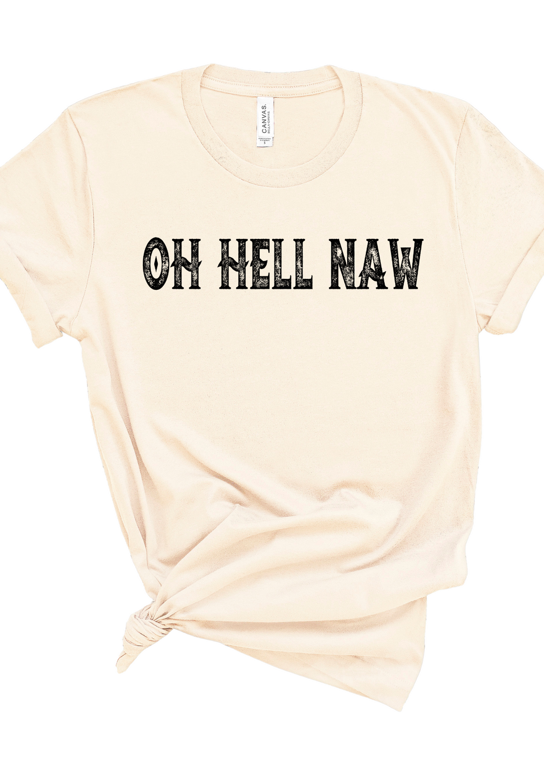 Oh Hell Naw T-Shirt - Affirmation Apparel Co.