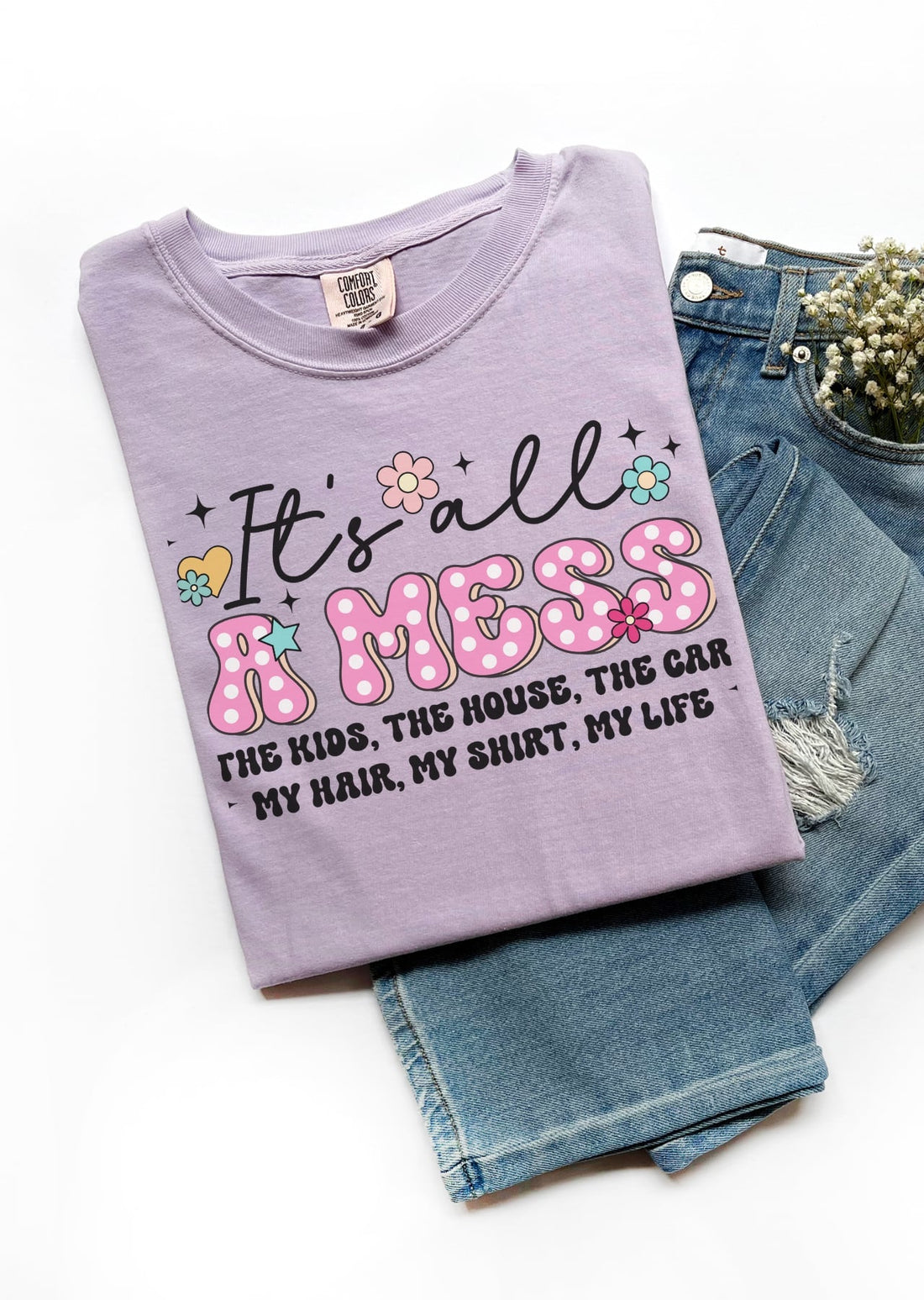 It’s All a Mess  T-Shirt - Affirmation Apparel Co.